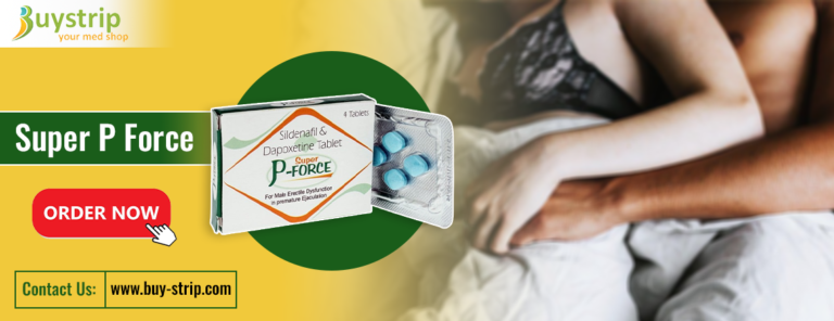 Boost Your Sexual Performance with Super P Force Tablet