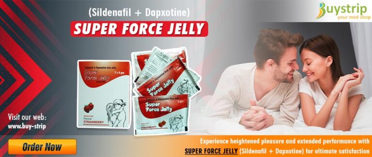 Unlocking Intimate Bliss: All You Need to Know About Super Force Jelly