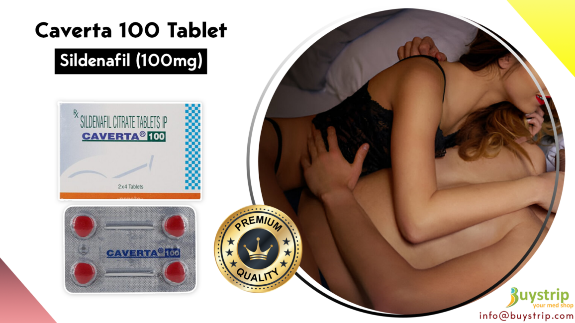 caverta-100-a-reliable-solution-for-erectile-dysfunction