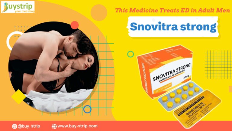 Snovitra Strong 40mg: A Comprehensive Guide